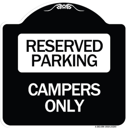 Signmission Designer Series Campers Only, Black & White Heavy-Gauge Aluminum Sign, 18" x 18", BW-1818-24289 A-DES-BW-1818-24289